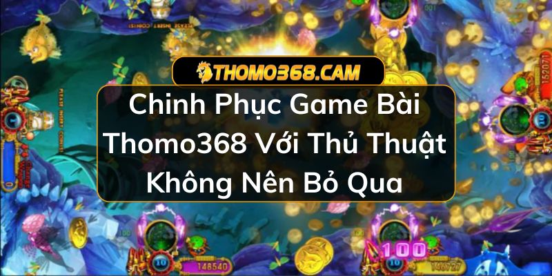 Bắn Cá Thomo368