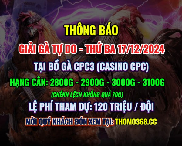 Giải Gà Tự Do CPC3 17/12/2024